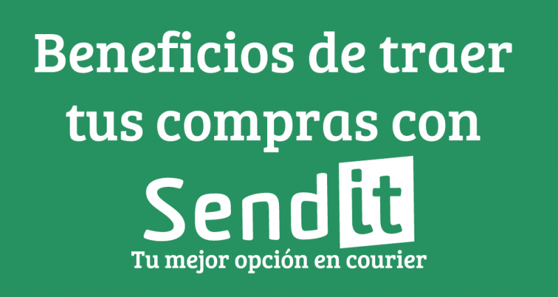 Beneficios de traer tus compras con Sendit